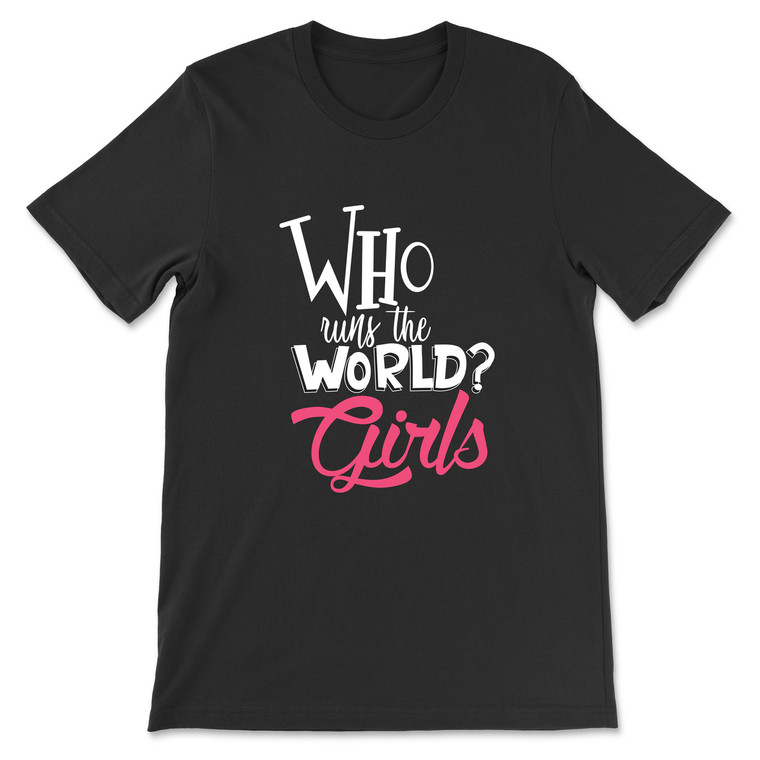 Who Runs The World, Girls T-Shirt