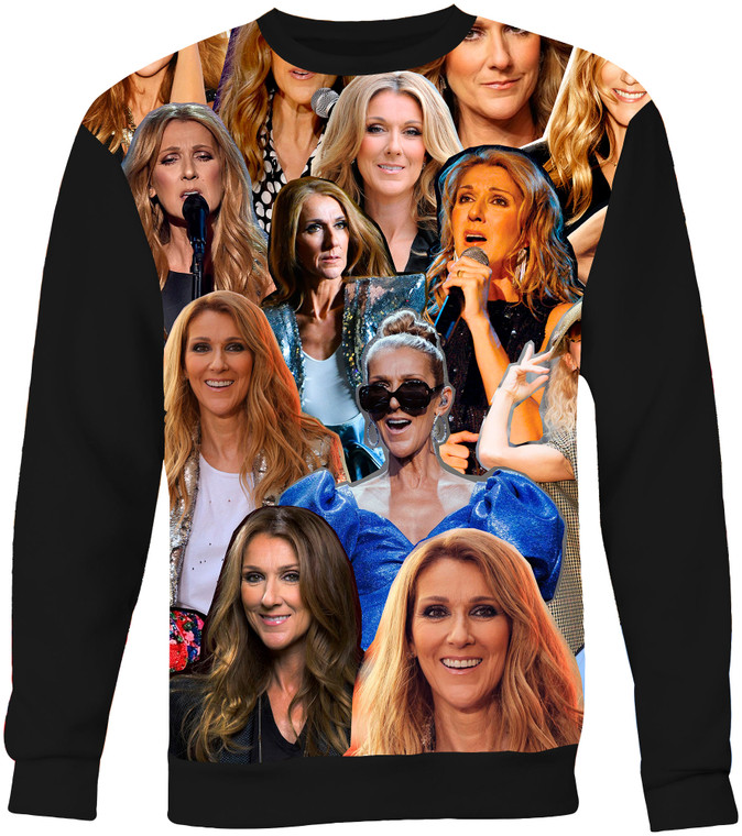 Celine Dion Photo Collage sweatshirt