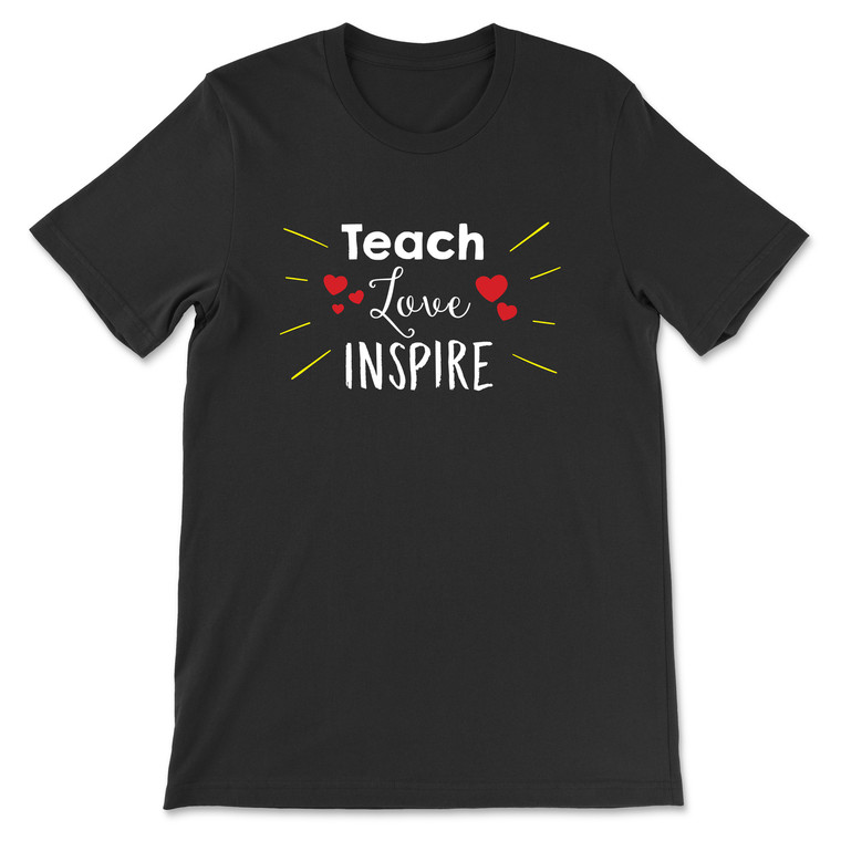 Teach Love Inspire  T-Shirt