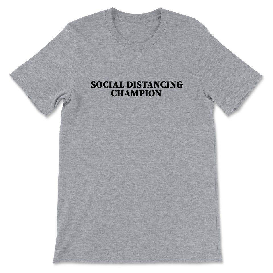 Social Distancing Champion T-Shirt