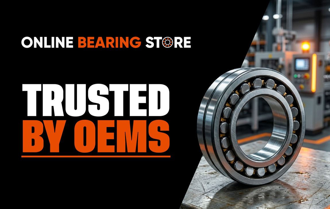 The OEM Advantage: Why Manufacturers Rely on OnlineBearingStore.com 