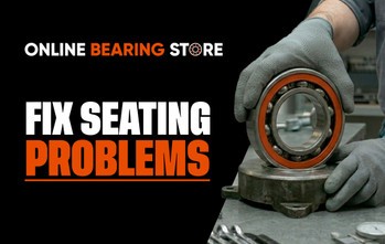 Bearing Seating Issues: Why They Happen and How to Fix Them 