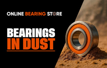 How to Keep Bearings Alive in Dusty, Abrasive Conditions 