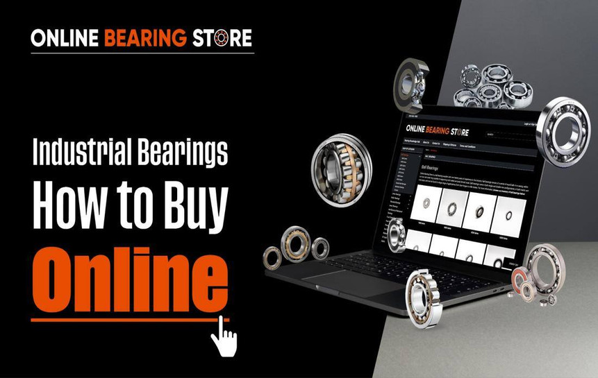 How to Buy Industrial Bearings Online: A Complete Guide for Businesses
