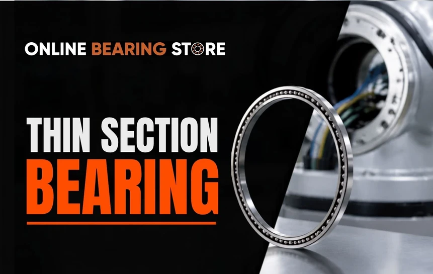 Thin Section Ball Bearings: Applications Where Compact Geometry Is Non-Negotiable 