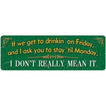 River's Edge "If We Get to Drinking" Sign Steel 3.5"x10.5" 1414