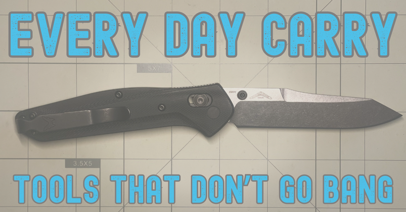 Everyday Carry: Tools that Don’t Go Bang