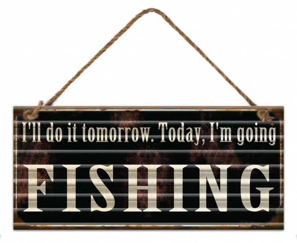 Today I'm Going Fishing Metal Sign