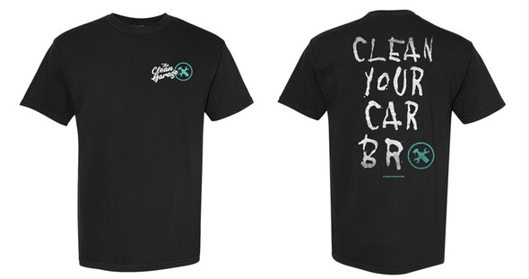 Clean Your Car Bro T-Shirt | The Clean Garage Detailing Shirt | Black