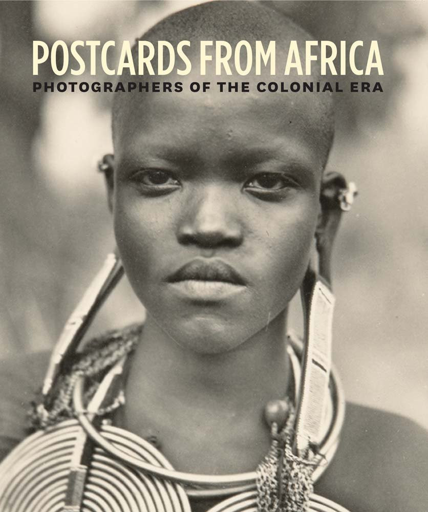 Postcards from Africa Photographers of the Colonial Era MFA Boston