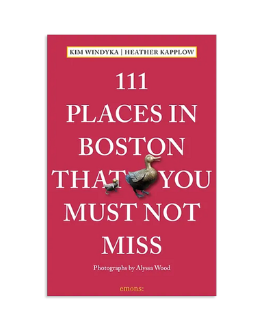111 Places in Boston That You Must Not Miss