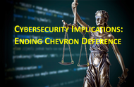 Chevron Deference Cybersecurity Implications