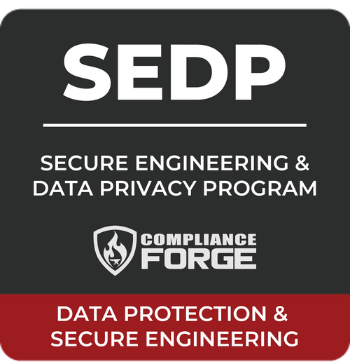 ComplianceForge Secure Engineering & Data Privacy (SEDP) Program