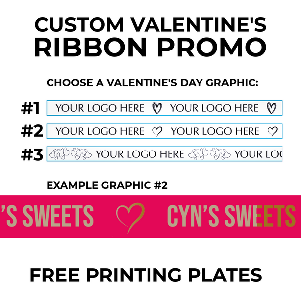 Valentine's Ribbon Promo - Custom Branded Satin Ribbons- Single Face - 7/8"  width - 5 Rolls