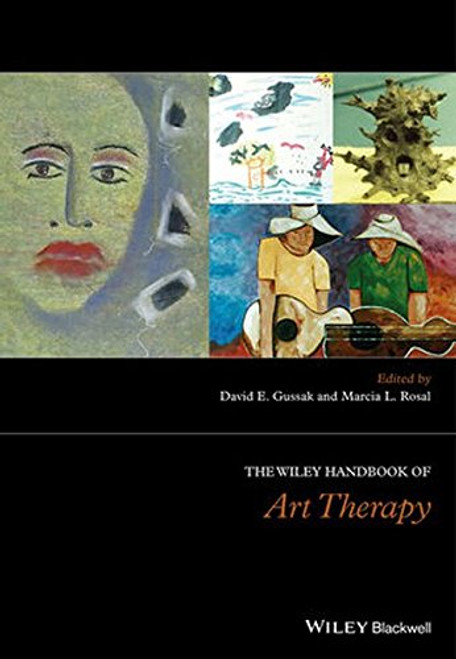 The Wiley Handbook of Art Therapy (Wiley Clinical Psychology Handbooks)