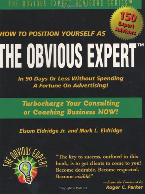 How to Position Yourself As the Obvious Expert: Turbocharge Your Consulting or Coaching Business Now!