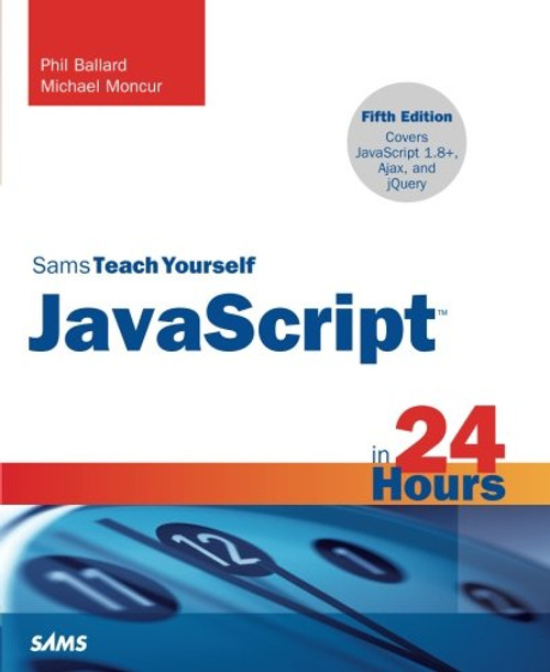 JavaScript in 24 Hours, Sams Teach Yourself (5th Edition)