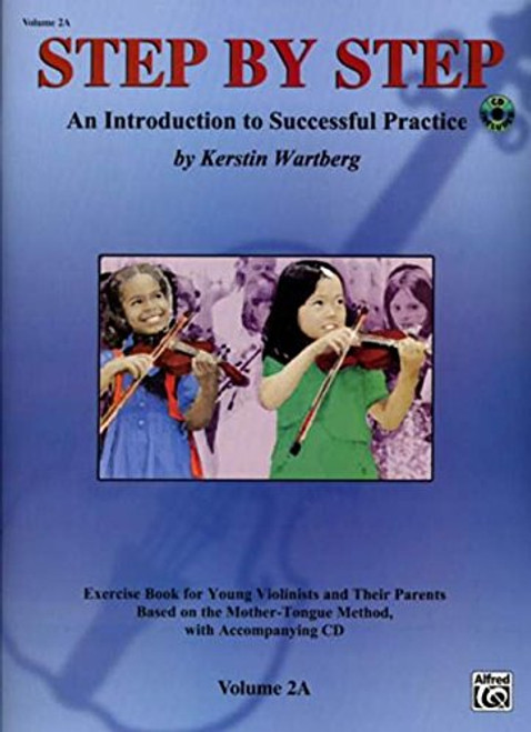 Step by Step 2A -- An Introduction to Successful Practice for Violin: Book & CD