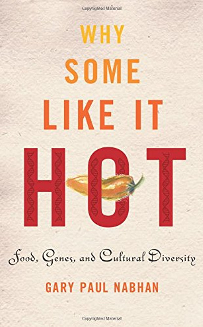 Why Some Like It Hot: Food, Genes, and Cultural Diversity