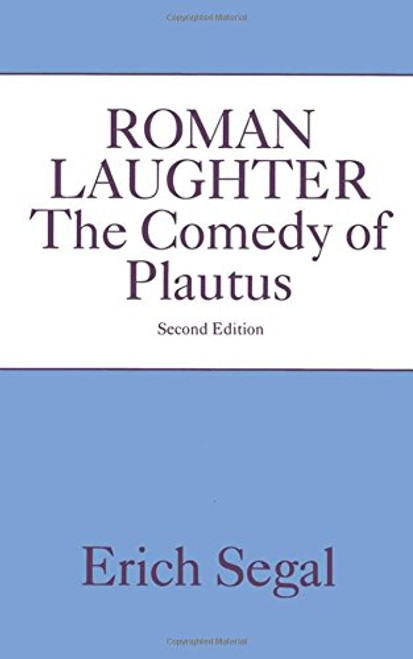 Roman Laughter: The Comedy of Plautus