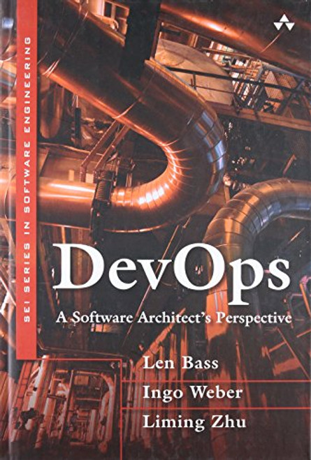 DevOps: A Software Architect's Perspective (SEI Series in Software Engineering)