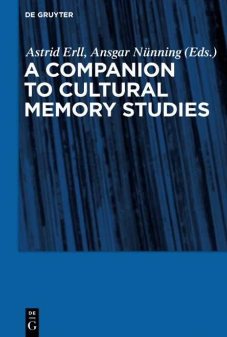 A Companion to Cultural Memory Studies