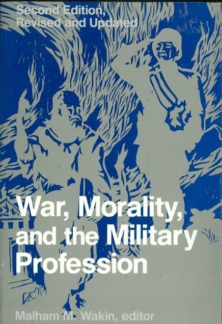 War, Morality, And The Military Profession: Second Edition