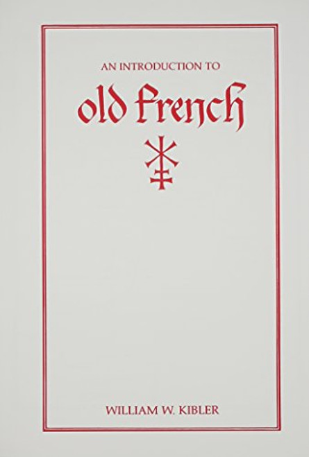 An Introduction to Old French (Introductions to Older Languages)