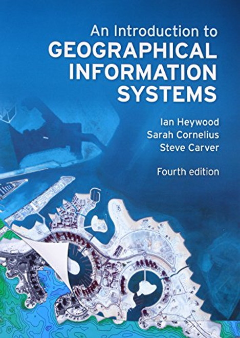 An Introduction to Geographical Information Systems (4th Edition)