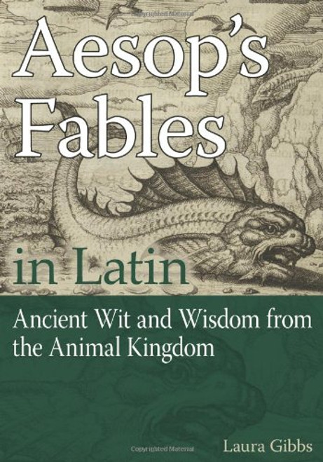 Aesop's Fables in Latin: Ancient Wit and Wisdom from the Animal Kingdom (English and Latin Edition)