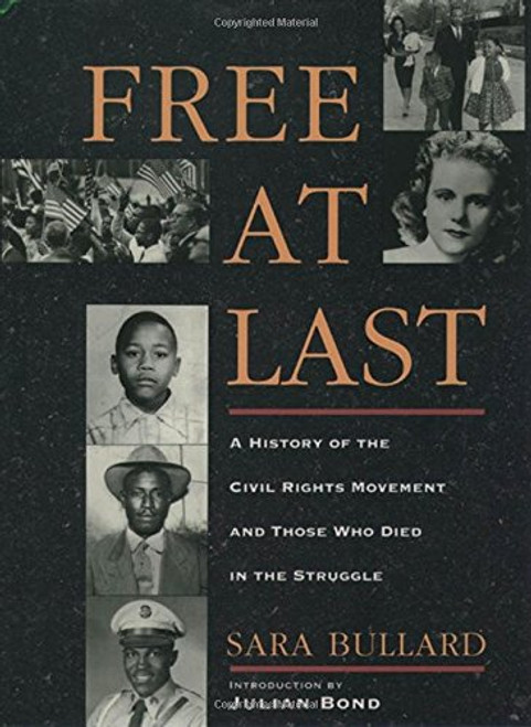 Free At Last: A History of the Civil Rights Movement and Those Who Died in the Struggle