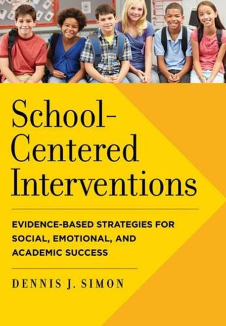 School-Centered Interventions: Evidence-Based Strategies for Social, Emotional, and Academic Success (School Psychology)