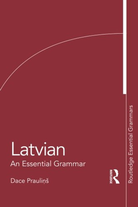 Latvian: An Essential Grammar (Routledge Essential Grammars)