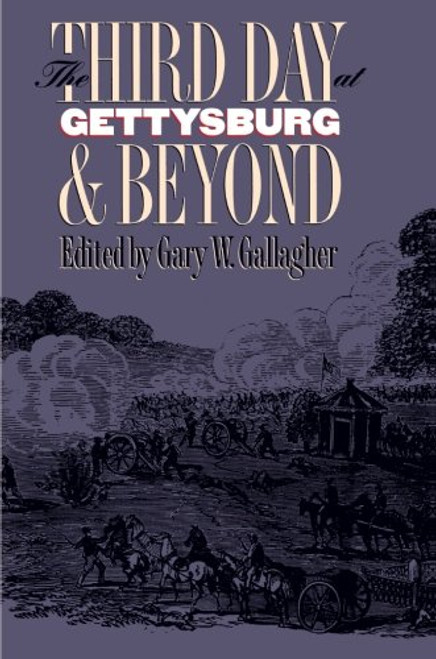 The Third Day at Gettysburg and Beyond (Military Campaigns of the Civil War)