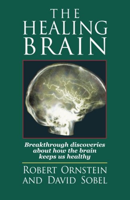 The Healing Brain: Breakthrough Discoveries About How the Brain Keeps Us Healthy