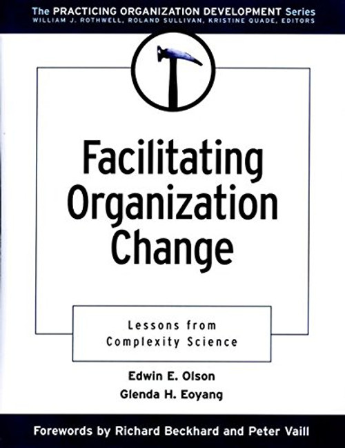 Facilitating Organization Change: Lessons from Complexity Science