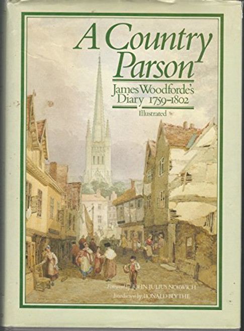 A Country Parson: James Woodforde's Diary 1759-1802