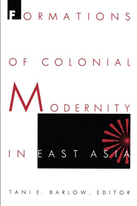Formations of Colonial Modernity in East Asia (a positions book)