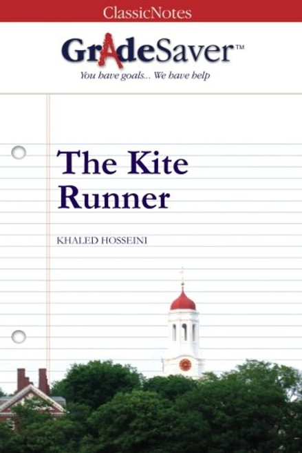 GradeSaver (TM) ClassicNotes The Kite Runner: Study Guide