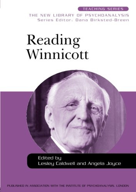 Reading Winnicott (New Library of Psychoanalysis Teaching Series)