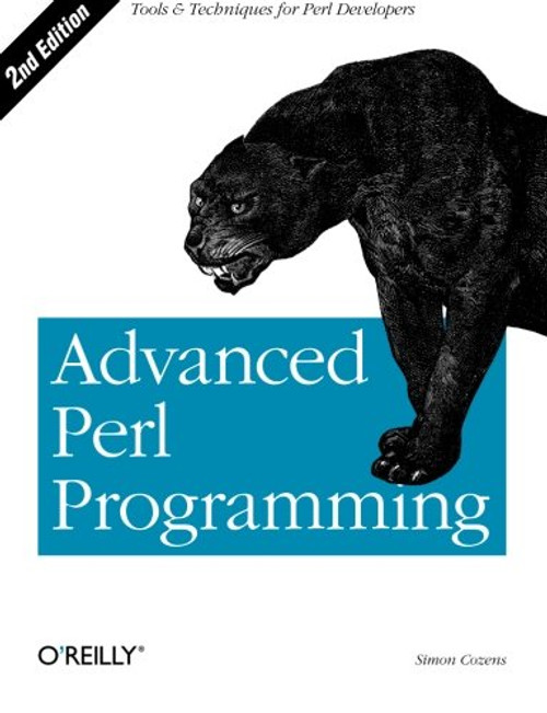 Advanced Perl Programming: The Worlds Most Highly Developed Perl Tutorial