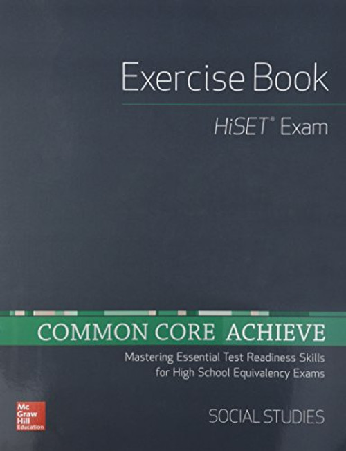 Common Core Achieve, HiSET Exercise Book Social Studies (BASICS & ACHIEVE)