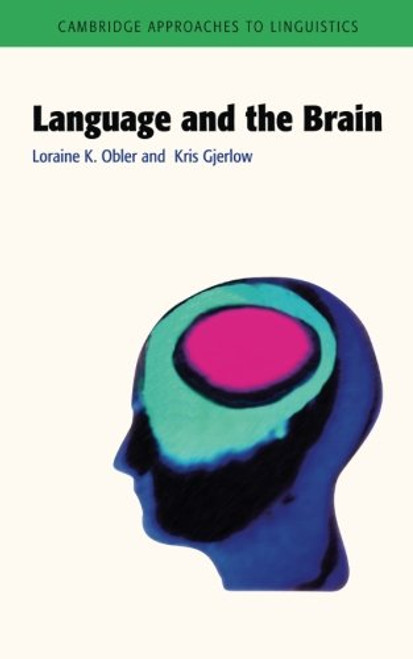 Language and the Brain (Cambridge Approaches to Linguistics)