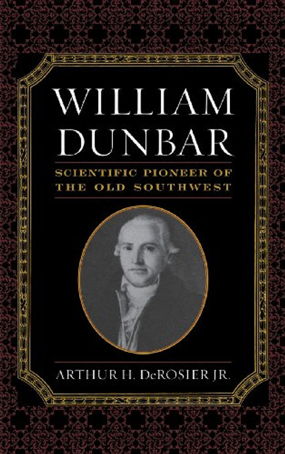 William Dunbar: Scientific Pioneer of the Old Southwest