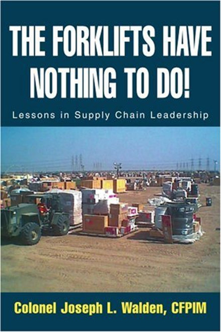The Forklifts Have Nothing To Do!: Lessons in Supply Chain Leadership