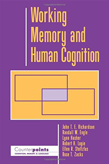 Working Memory and Human Cognition (Counterpoints: Cognition, Memory, and Language)