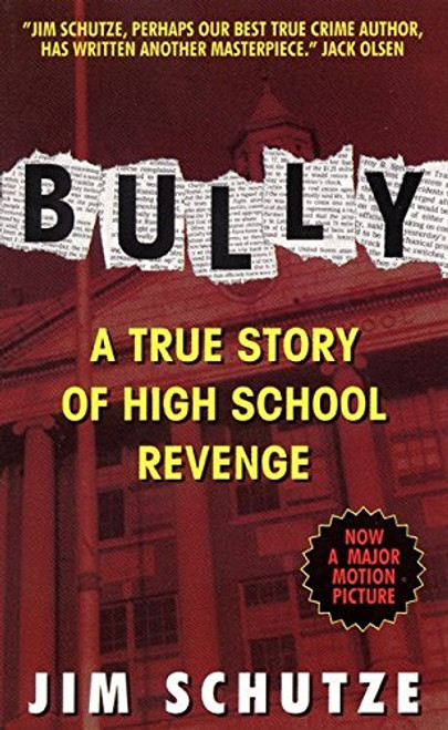 Bully: A True Story Of High School Revenge