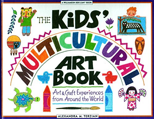 The Kid's Multicultural Art Book: Art & Craft Experiences from Around the World (Kids Can)