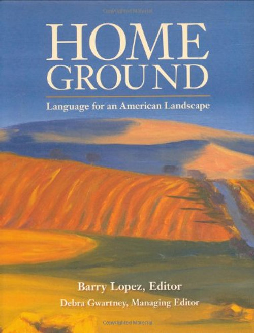 Home Ground: Language for an American Landscape