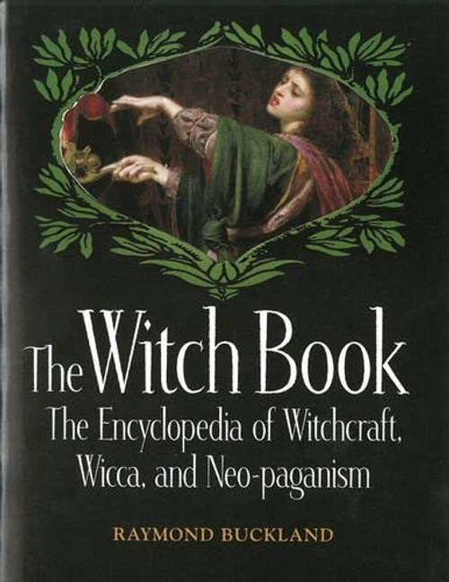 The Witch Book: The Encyclopedia of Witchcraft, Wicca, and Neo-paganism